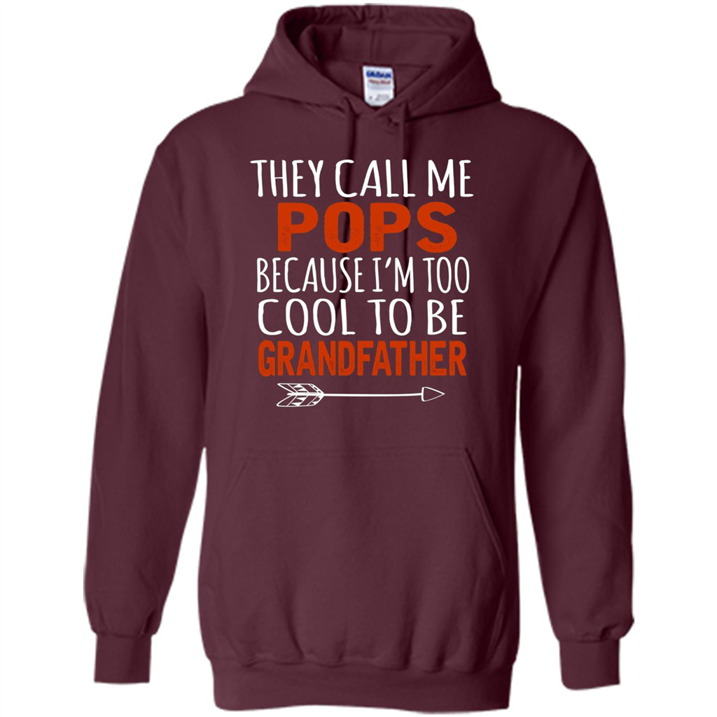 Fathers Day T-shirt Pops Because I Am Too Cool To BE Grandfather Maroon
