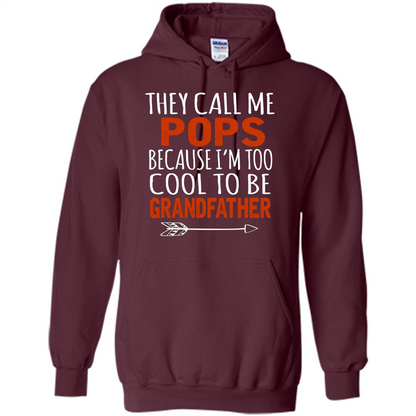 Fathers Day T-shirt Pops Because I Am Too Cool To BE Grandfather Maroon