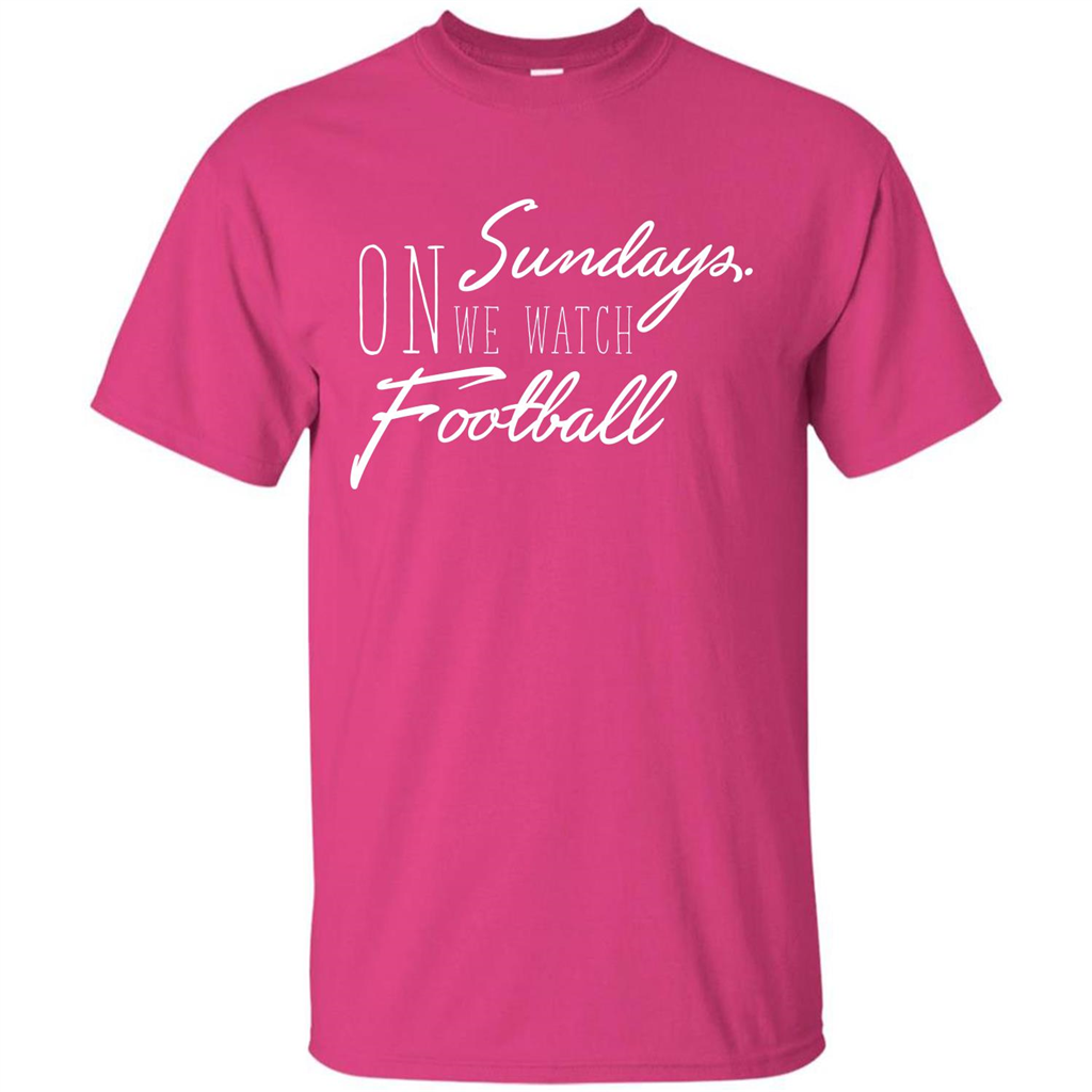 On Sundays We Watch Football T-shirt Heliconia