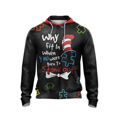 Autism Why Fit In When You Were Born To Stand Out Unisex Zip Up Hoodie