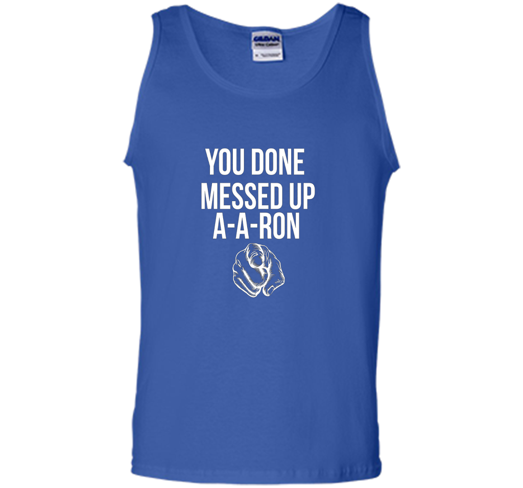 You Done Messed Up A A Ron T-shirt Royal