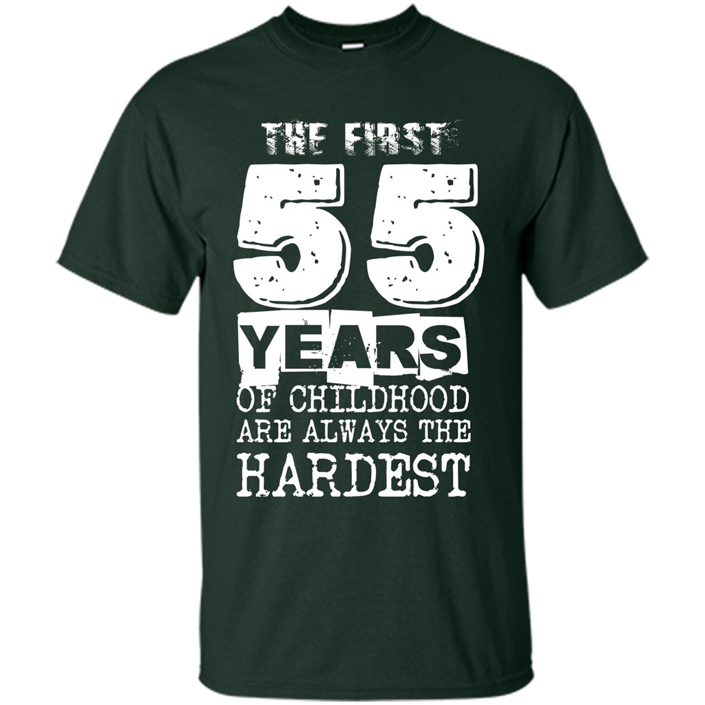 The First 55 Years Of Childhood Are Always The Hardest Forest Green