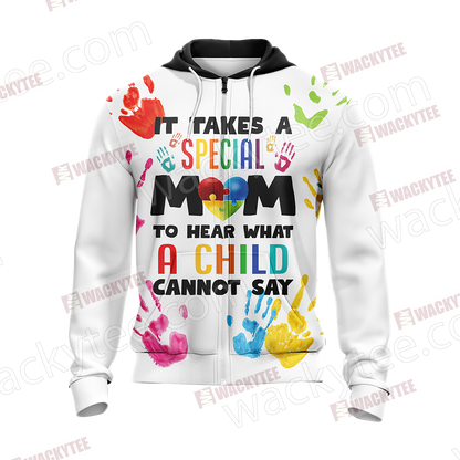 Autism It Takes A Special Mom To Hear What A Child Cannot Say Unisex Zip Up Hoodie Jacket
