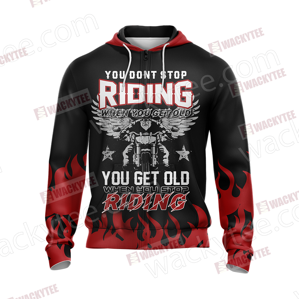 You Don't Stop Riding When You Get Old You Get Old When You Stop Riding Unisex Zip Up Hoodie Jacket