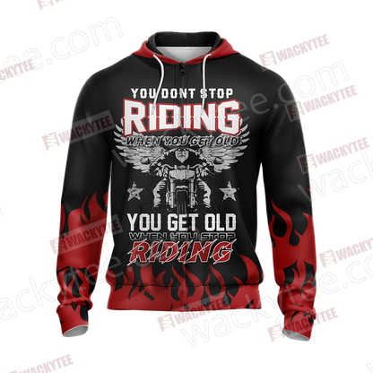You Don't Stop Riding When You Get Old You Get Old When You Stop Riding Unisex Zip Up Hoodie Jacket