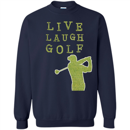 Love Golf T-shirt Live Laugh Golf T-shirt