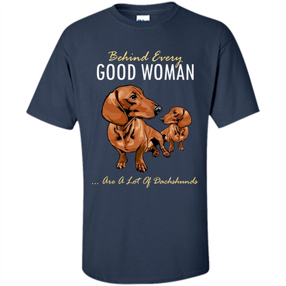 Dachshunds T-shirt Behind Every Good Woman T-shirt Navy