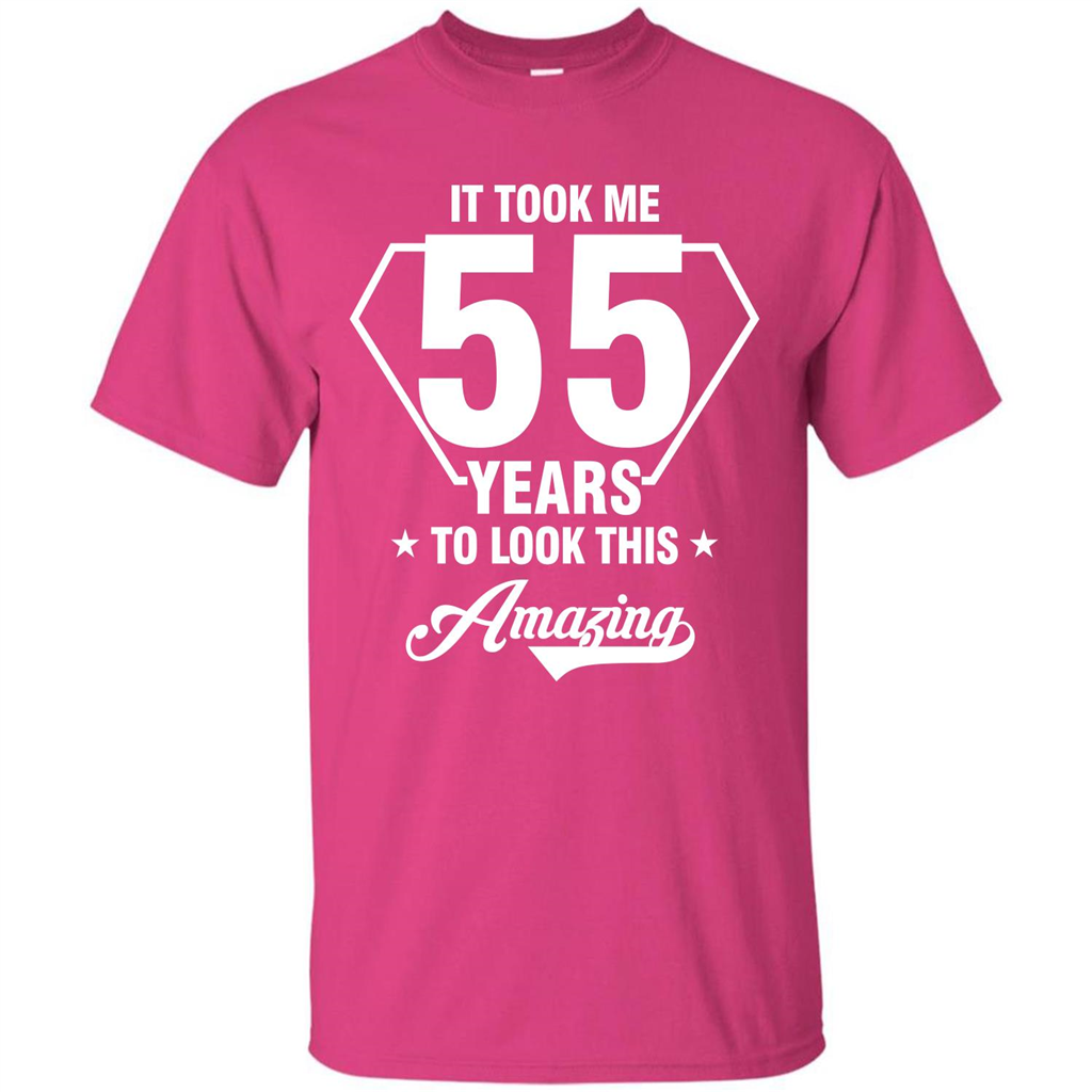 Birthday Gift T-shirt It Took Me 55 Years To Look This Amazing Heliconia