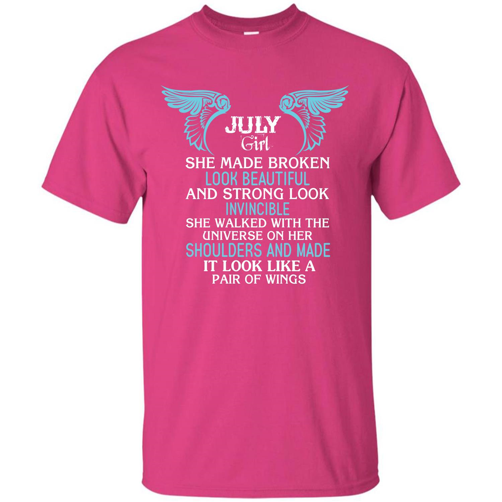 July Girl She Made Broken Look Beautiful T-shirt Heliconia