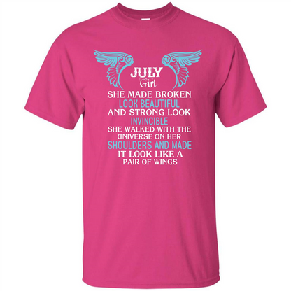 July Girl She Made Broken Look Beautiful T-shirt Heliconia