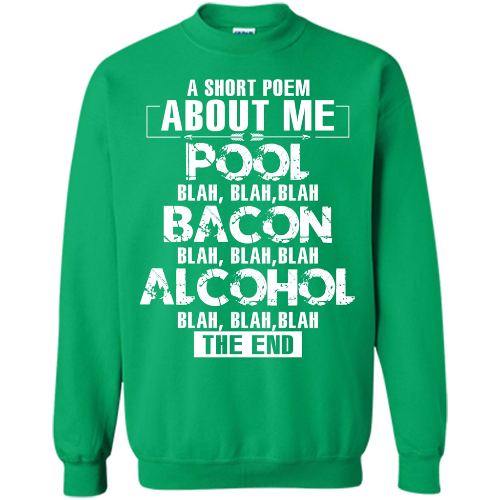 Bacon T-shirt A Short Poem About Me Pool T-shirt Irish Green