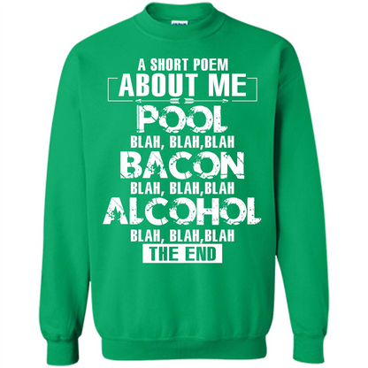 Bacon T-shirt A Short Poem About Me Pool T-shirt Irish Green