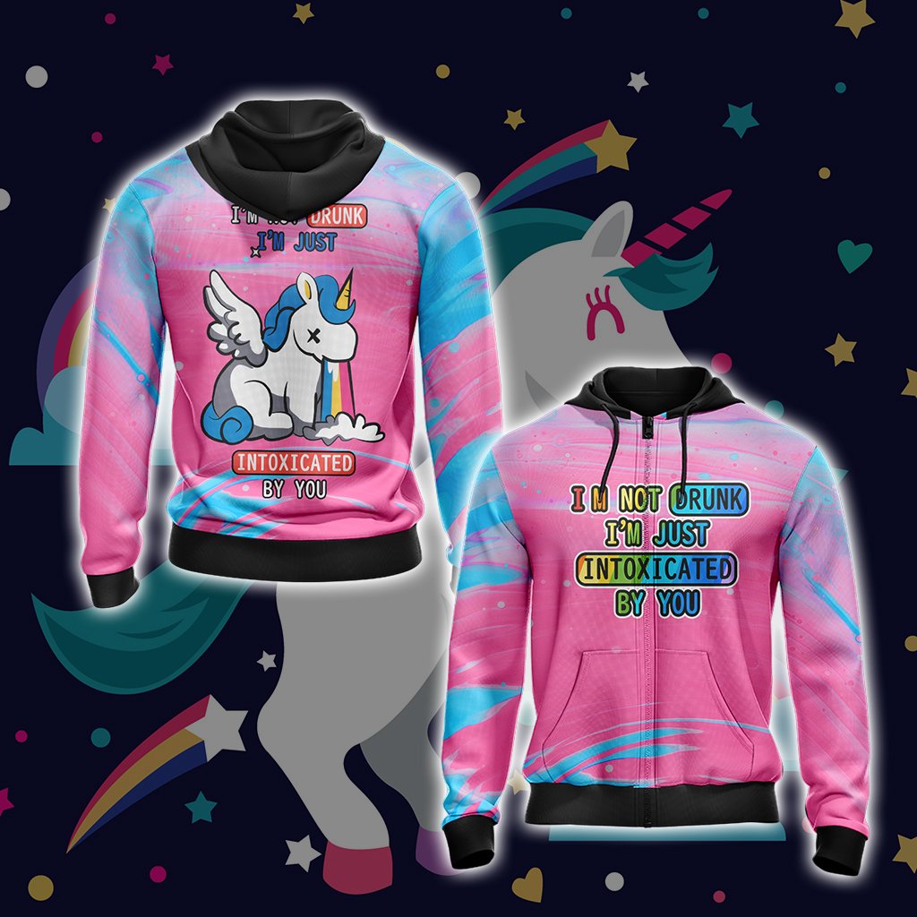 Unicorn I'm Not Drunk I'm Just Intoxicated By You Unisex Zip Up Hoodie 4XL