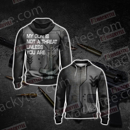 My Gun Is Not A Threat Unless You Are Unisex Zip Up Hoodie 4XL