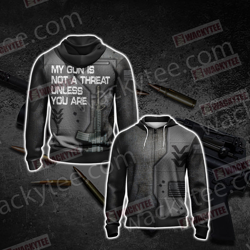 My Gun Is Not A Threat Unless You Are Unisex Zip Up Hoodie