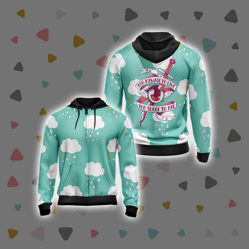 Too Kawaii To Live Too Sugoi To Die Japanese Unisex Zip Up Hoodie 4XL