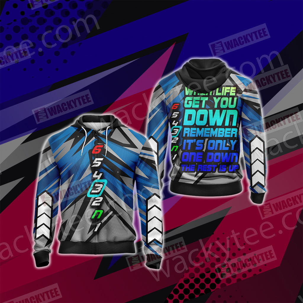 Biker Gear When Life Get You Down Remember It's Only One Down The Rest Is Up Unisex Zip Up Hoodie Jacket 4XL