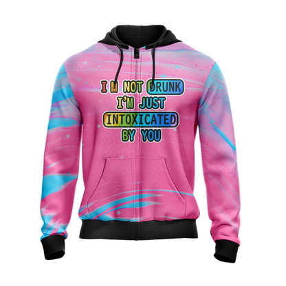 Unicorn I'm Not Drunk I'm Just Intoxicated By You Unisex Zip Up Hoodie