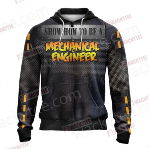 Show You How To Be A Mechanical Engineer Zip Up Hoodie