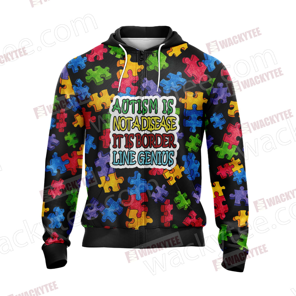 Autism Not A Disease It Is Border Line Genius Unisex Zip Up Hoodie Jacket
