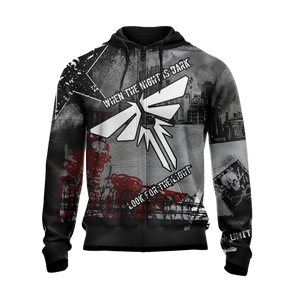 The Last of Us - When The Night Is Dark Look For The Light Unisex Zip Up Hoodie