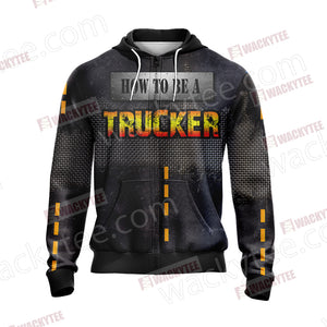 Show You How To Be A Trucker Zip Up Hoodie