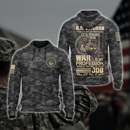 US Veteran Peace Is Not My Profession. It's Yours. War Is My Profession. Should You Fail At Your Job. I Will Not Fail At Mine Camo Version All Over Print T-shirt Zip Hoodie Pullover Hoodie 1 Zip Hoodie