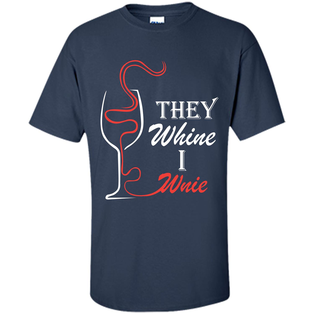 Wine T-shirt They Whine I Wine Navy