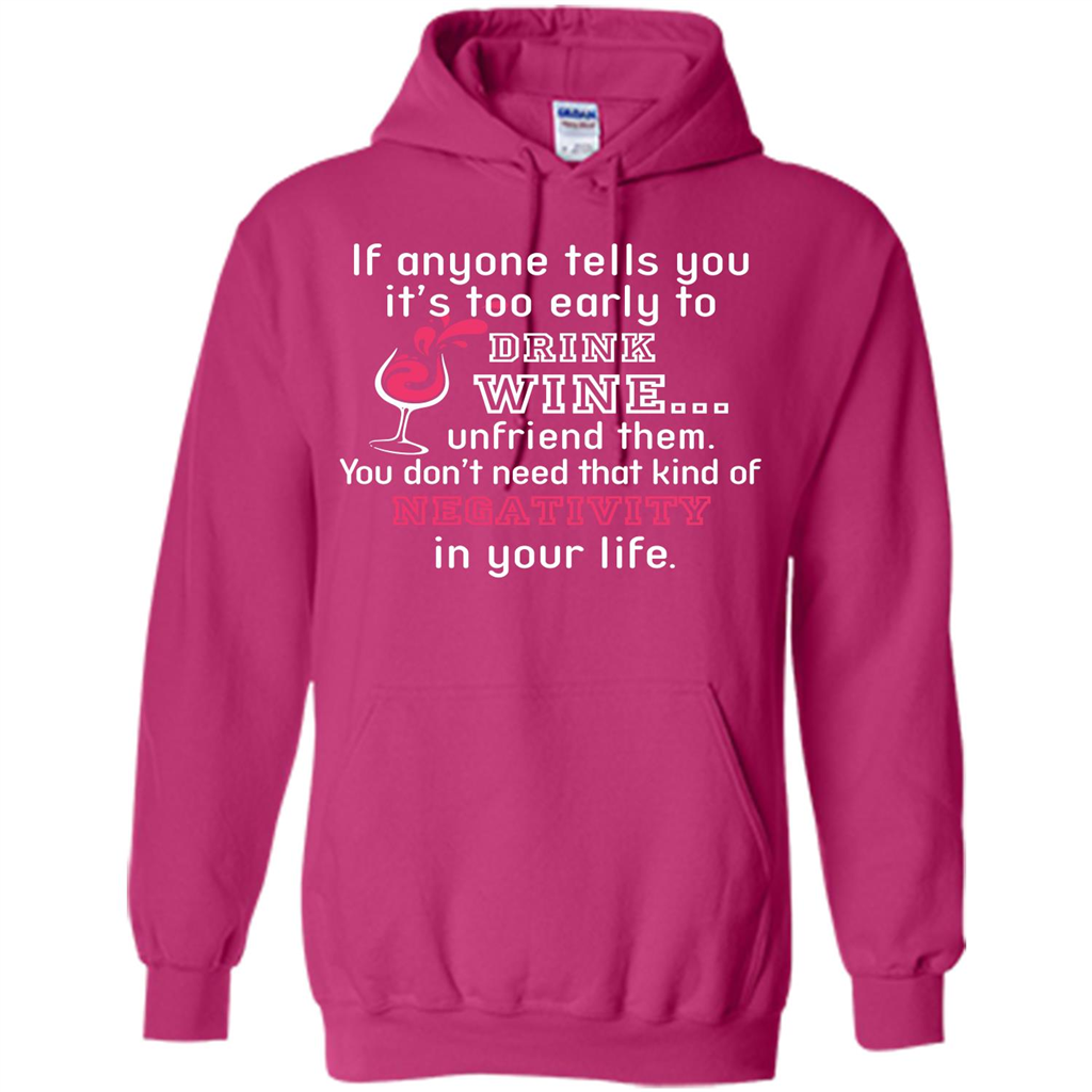 Wine T-shirt If Anyone Tells You It’s Too Early To Drink Wine T-shirt Heliconia