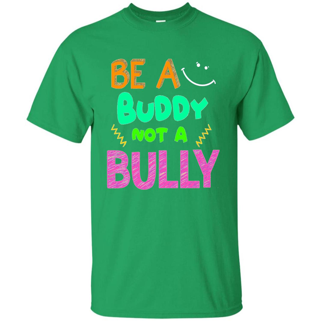 Be A Buddy Not A Bully T-shirt Irish Green