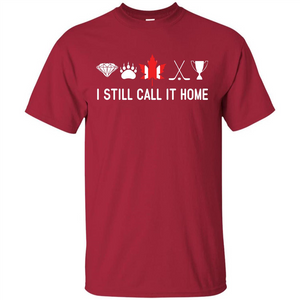 Canada T-shirt I Still Call It Home T-shirt