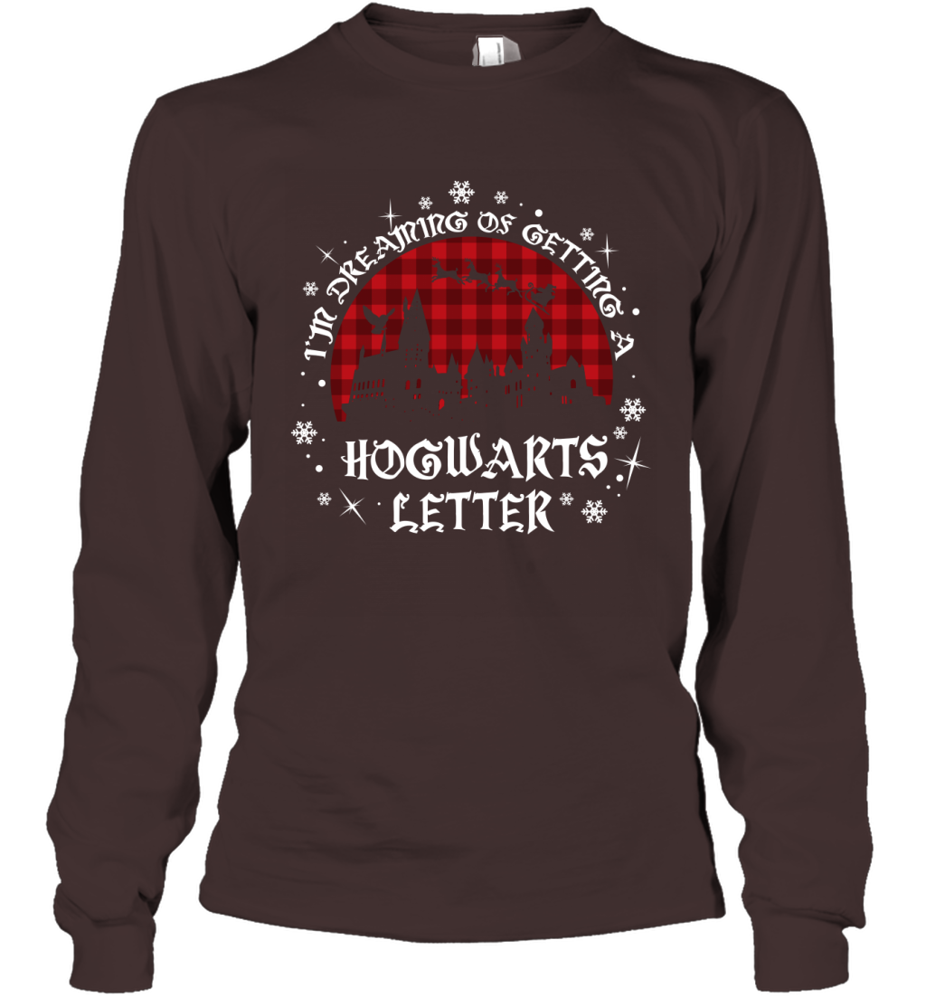 I'm Dreaming Of Getting A Hogwarts Letter Harry Potter Long Sleeve T-Shirt Long Sleeve T-Shirt Dark Chocolate