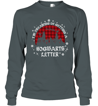 I'm Dreaming Of Getting A Hogwarts Letter Harry Potter Long Sleeve T-Shirt Long Sleeve T-Shirt Dark Heather