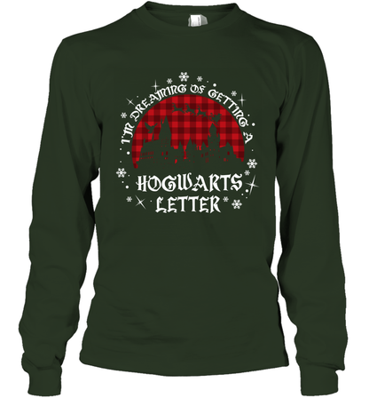 I'm Dreaming Of Getting A Hogwarts Letter Harry Potter Long Sleeve T-Shirt Long Sleeve T-Shirt Forest Green