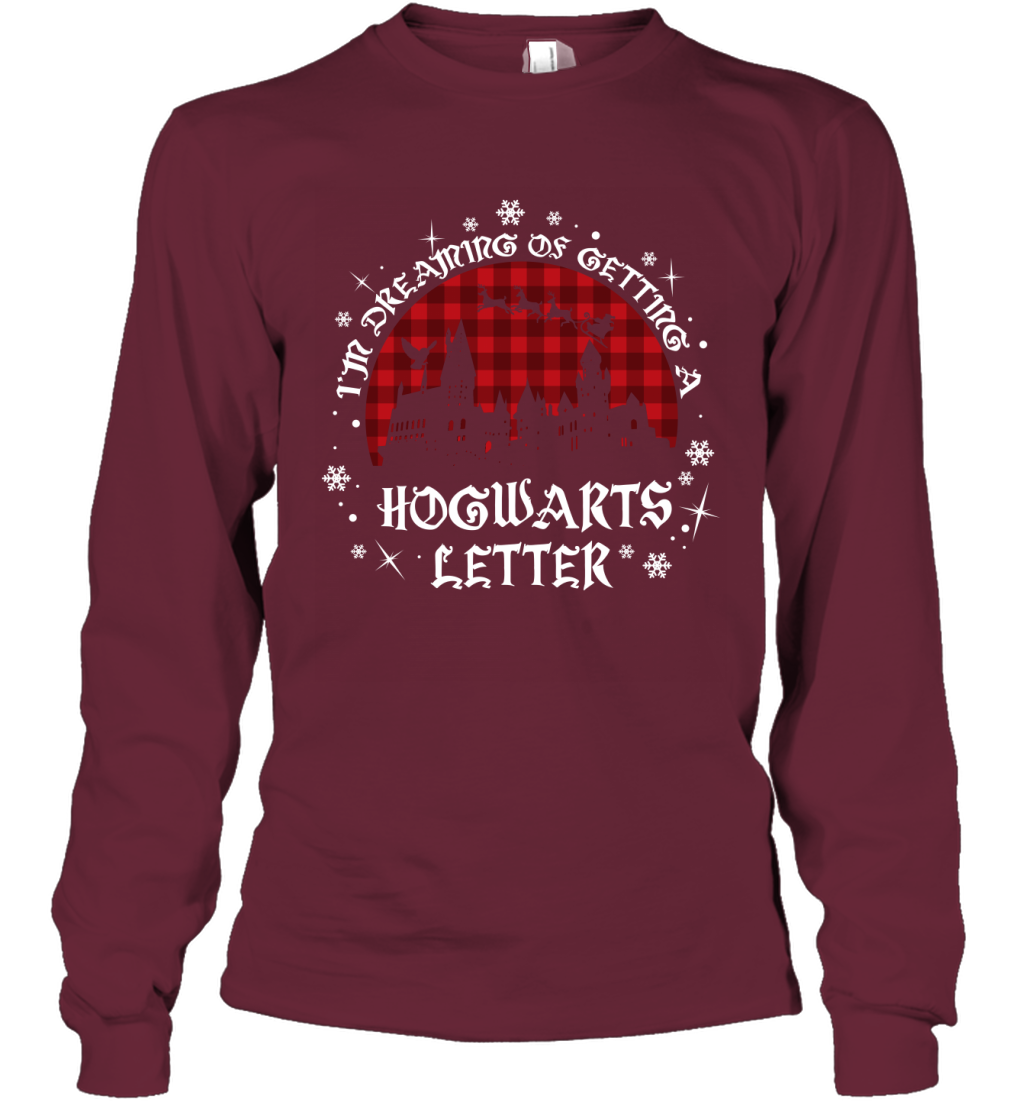 I'm Dreaming Of Getting A Hogwarts Letter Harry Potter Long Sleeve T-Shirt Long Sleeve T-Shirt Maroon