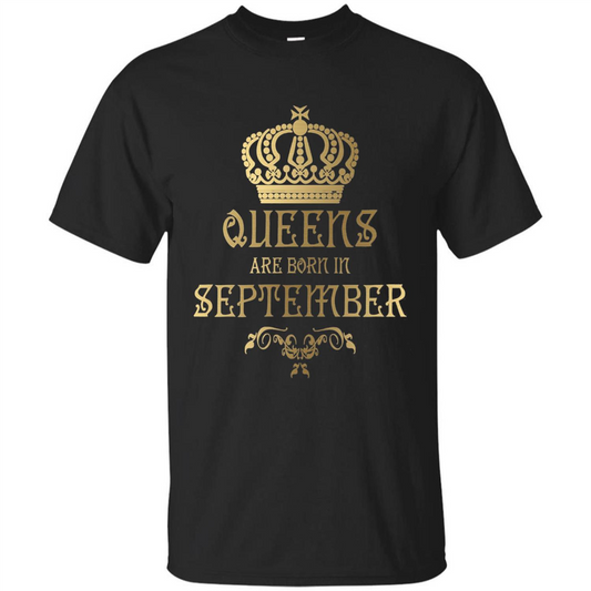 Queens Are Born In September T-shirt Birthday T-Shirt Black