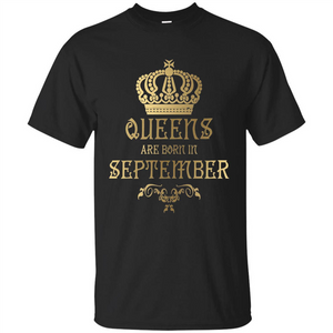 Queens Are Born In September T-shirt Birthday T-Shirt