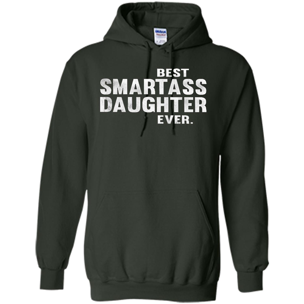 Funny Best Smartass Daughter Ever. T-shirts Forest Green