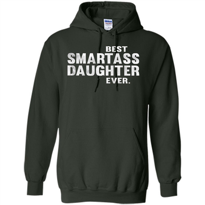 Funny Best Smartass Daughter Ever. T-shirts Forest Green