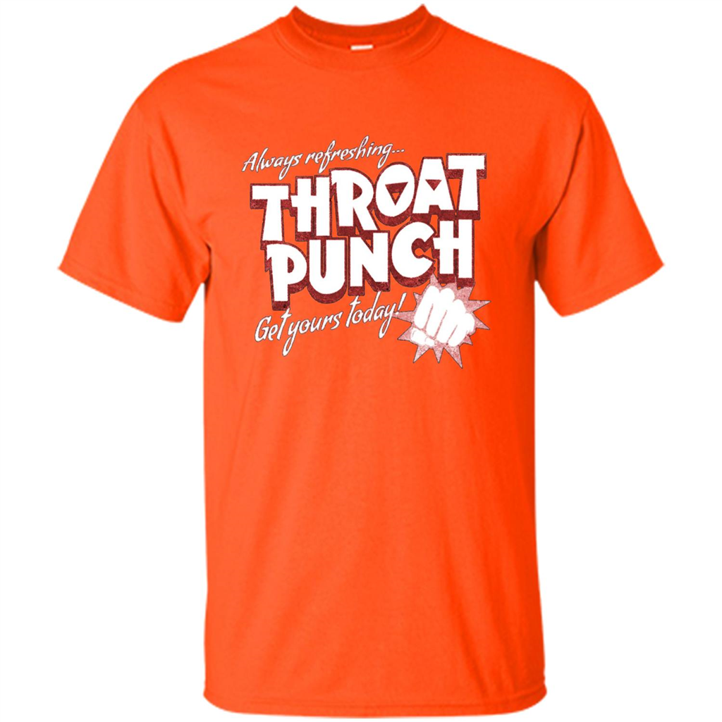 Distressed Refreshing Throat Punch Get Your Today T-Shirt Orange