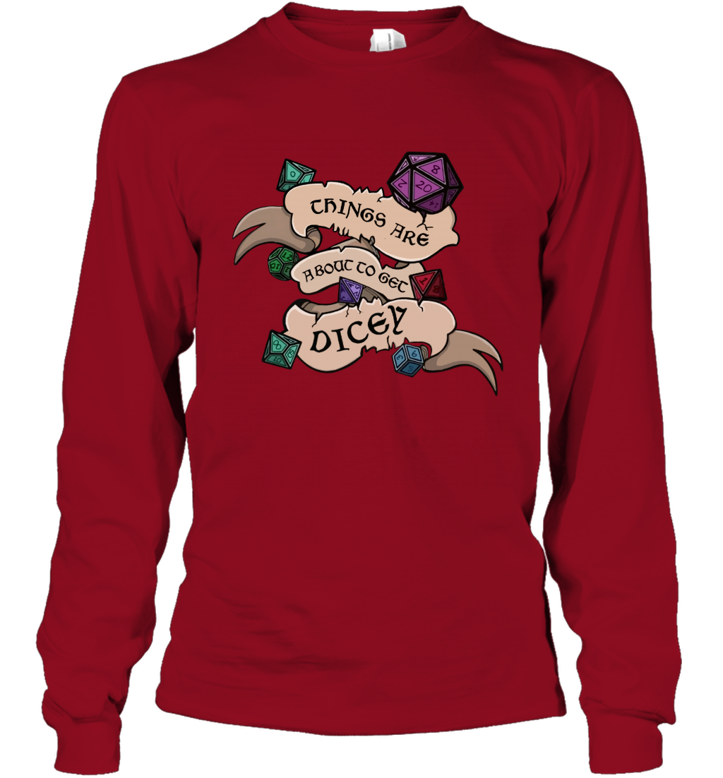 Things Are About To Get Dicey Shirt Long Sleeve T-Shirt Long Sleeve T-Shirt Cardinal Red