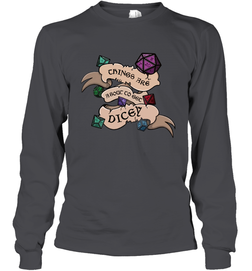 Things Are About To Get Dicey Shirt Long Sleeve T-Shirt Long Sleeve T-Shirt Dark Heather