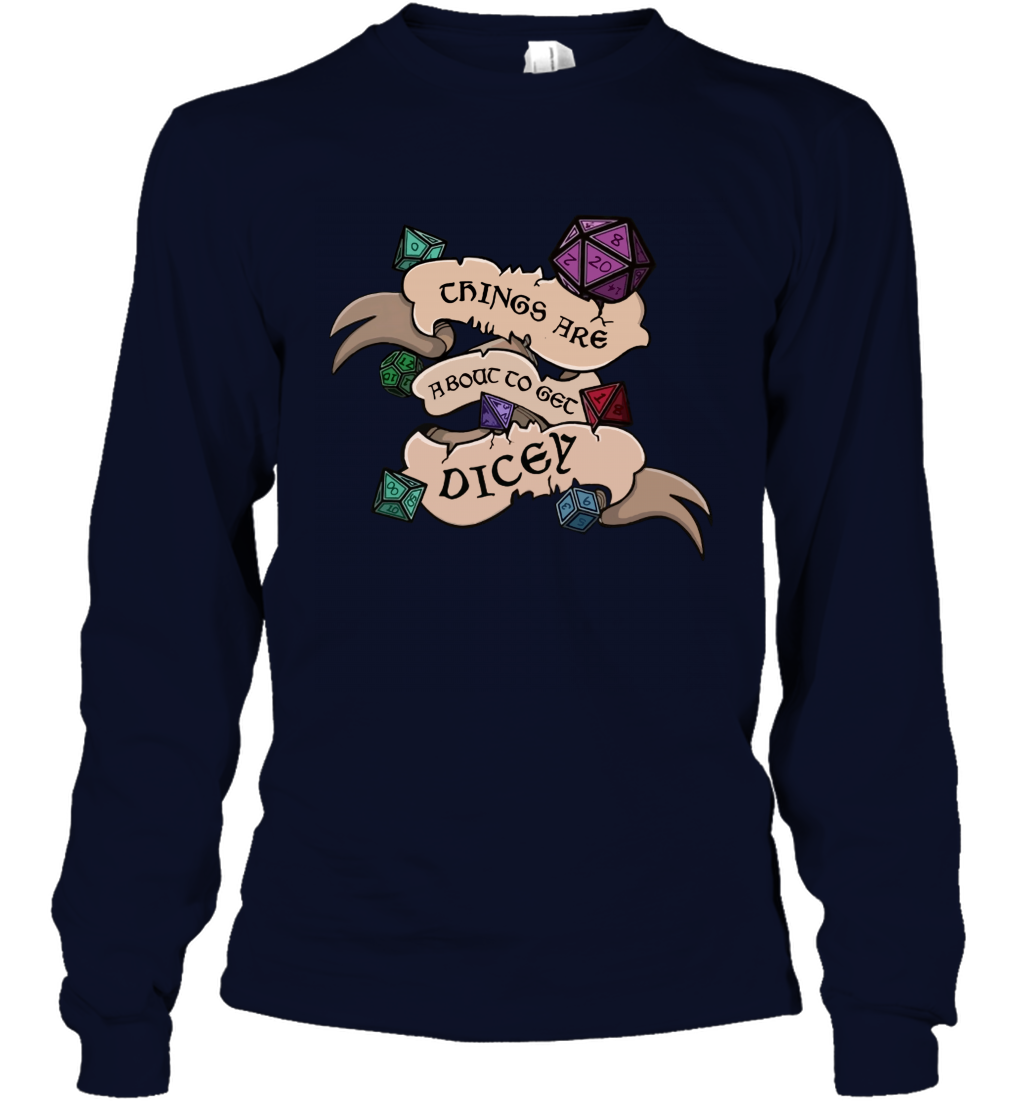 Things Are About To Get Dicey Shirt Long Sleeve T-Shirt Long Sleeve T-Shirt Navy