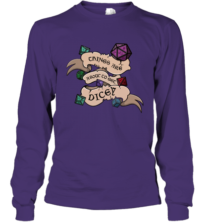 Things Are About To Get Dicey Shirt Long Sleeve T-Shirt Long Sleeve T-Shirt Purple