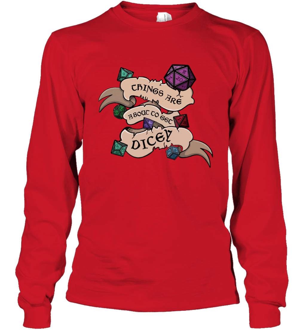 Things Are About To Get Dicey Shirt Long Sleeve T-Shirt Long Sleeve T-Shirt Red