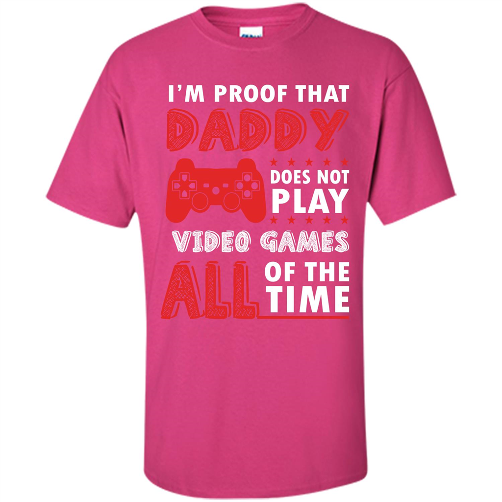 Daddy Gamer. I'm Proof That Daddy Doesn't Not Play Video Games All Of The Time Heliconia