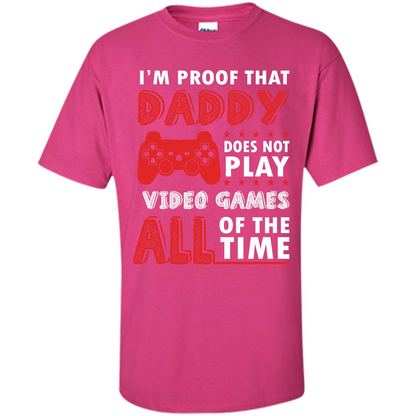 Daddy Gamer. I'm Proof That Daddy Doesn't Not Play Video Games All Of The Time Heliconia