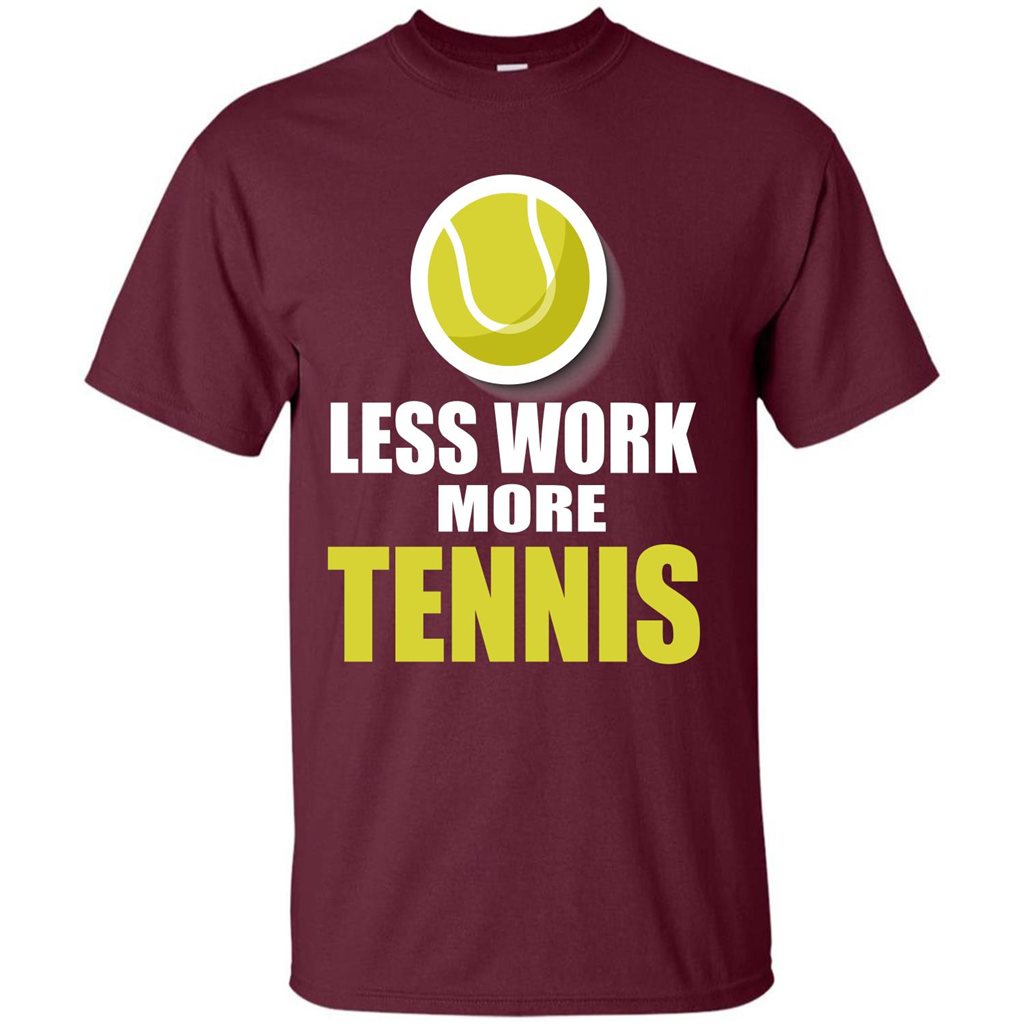 Tennis T-shirt Less Work More Tennis Maroon
