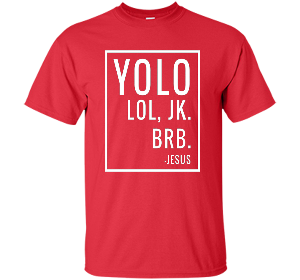 Christian T-shirt Yolo Lol Jk Brb Jesus T-shirt Red