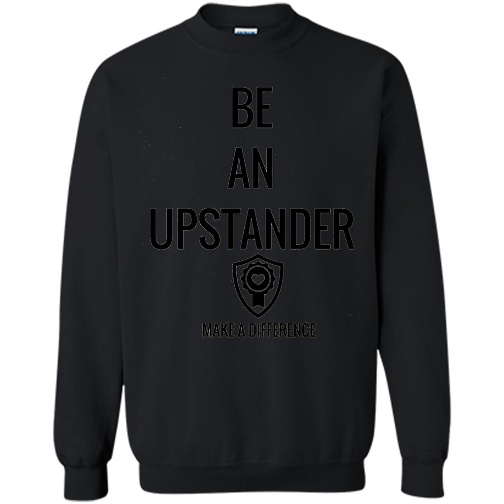 Be An Upstander Make A Difference T-shirt Black